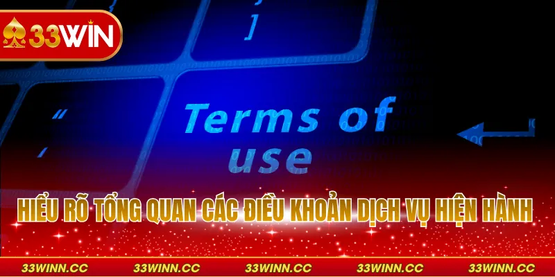 Hiểu rõ tổng quan các điều khoản dịch vụ hiện hành